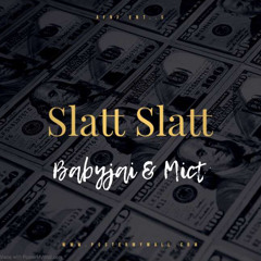 BabyJai ft MicT-SLATT SLATT