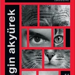 Get *[PDF] Books Silence BY Engin Akyürek (Author),Doina L Kovalik (Translator),Atiye Erden (Tr