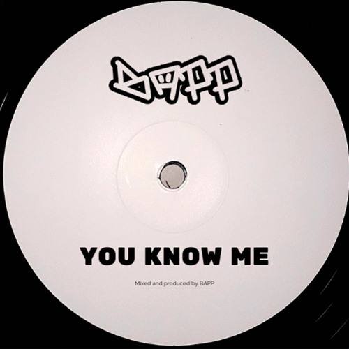 BAPP - You Know Me (Original Mix) >>> FREE DOWNLOAD <<<