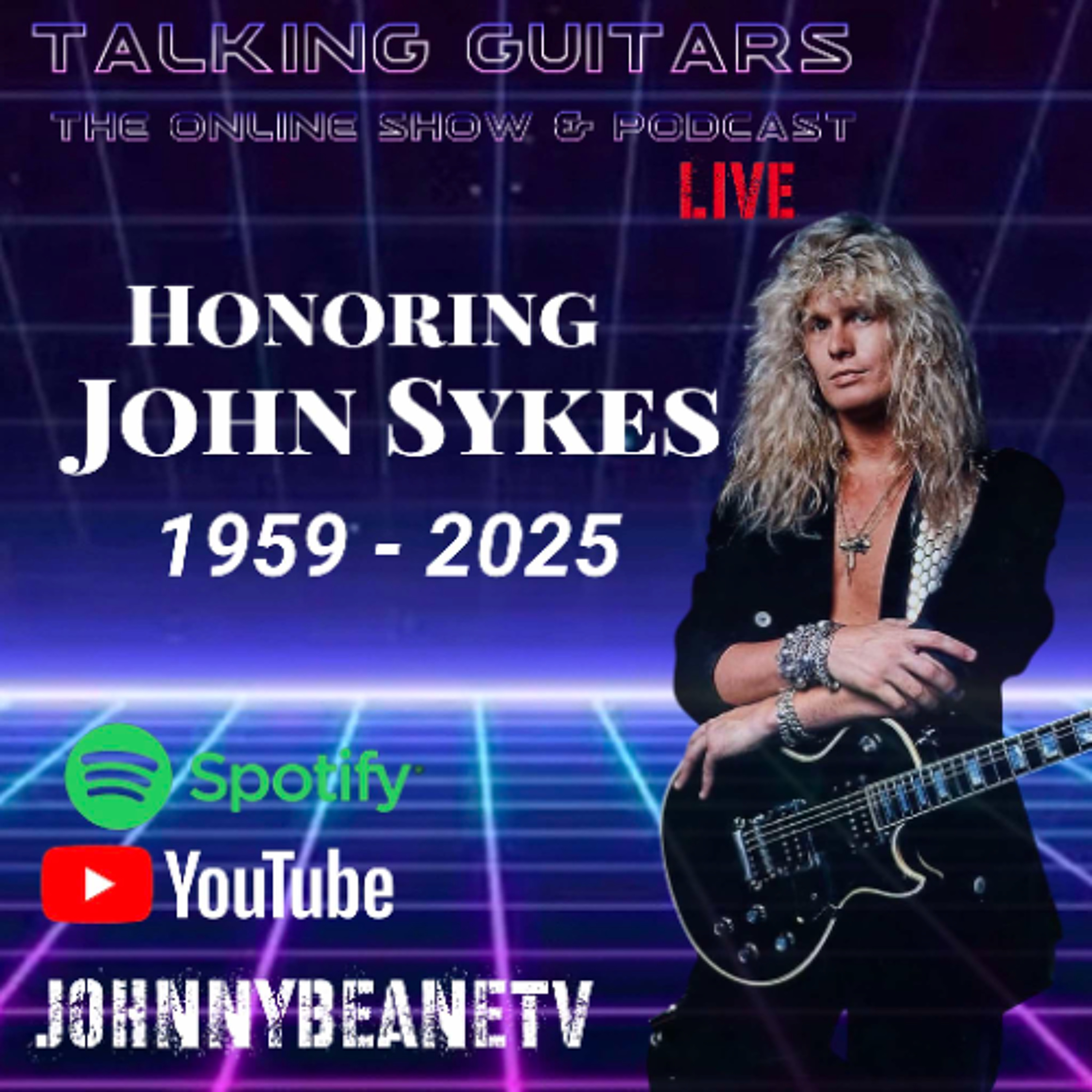 Talking Guitars: Honoring Guitar Legend John Sykes (1959–2025) 1/20/25 episode artwork
