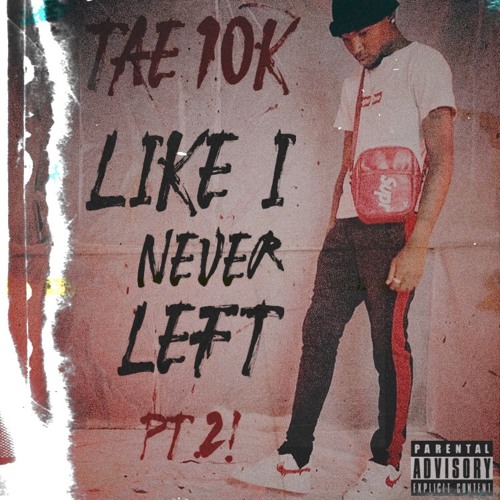 Like I Never Left Pt. 2 (Prod. By MILO) IG: _Tae10K