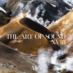 The Art Of Sound With AFX (Episode 18)