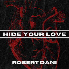 Robert Dani - Hide Your Love (Original Mix)