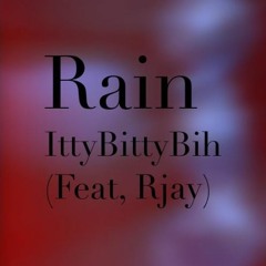 BBF Rain - IttyBittyBih (Feat, Rjay Nice)