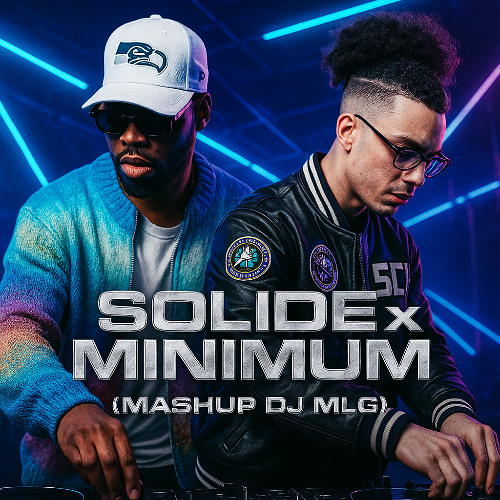 Solide X Minimum ( Mashup Dj MLG ) FILTRER