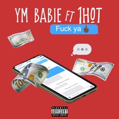 Fuck Ya Ft. 1Hot
