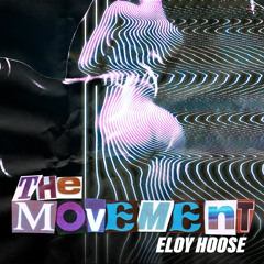 Eloy Hoose - The Movement