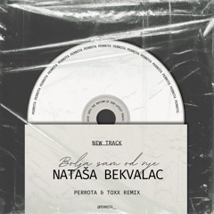 Nataša Bekvalac - Bolja sam od nje (Perrota x DJ ToXx Remix).mp3