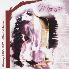 Mouse - History 1995/1997 - First Volume (2005)