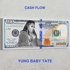 Cash Flow Ruffffff (Produced by Yung Baby Tate)