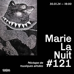 Marie La Nuit #121 _ Mixtape De Musiques Aimées