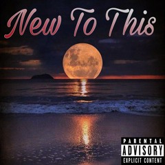 New To This (feat. Chazzzzmusic)