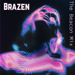 Brazen - The Beacon Mix