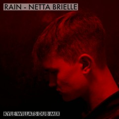Rain - Netta Brielle (THE KYLE WILLATS DUB MIX)