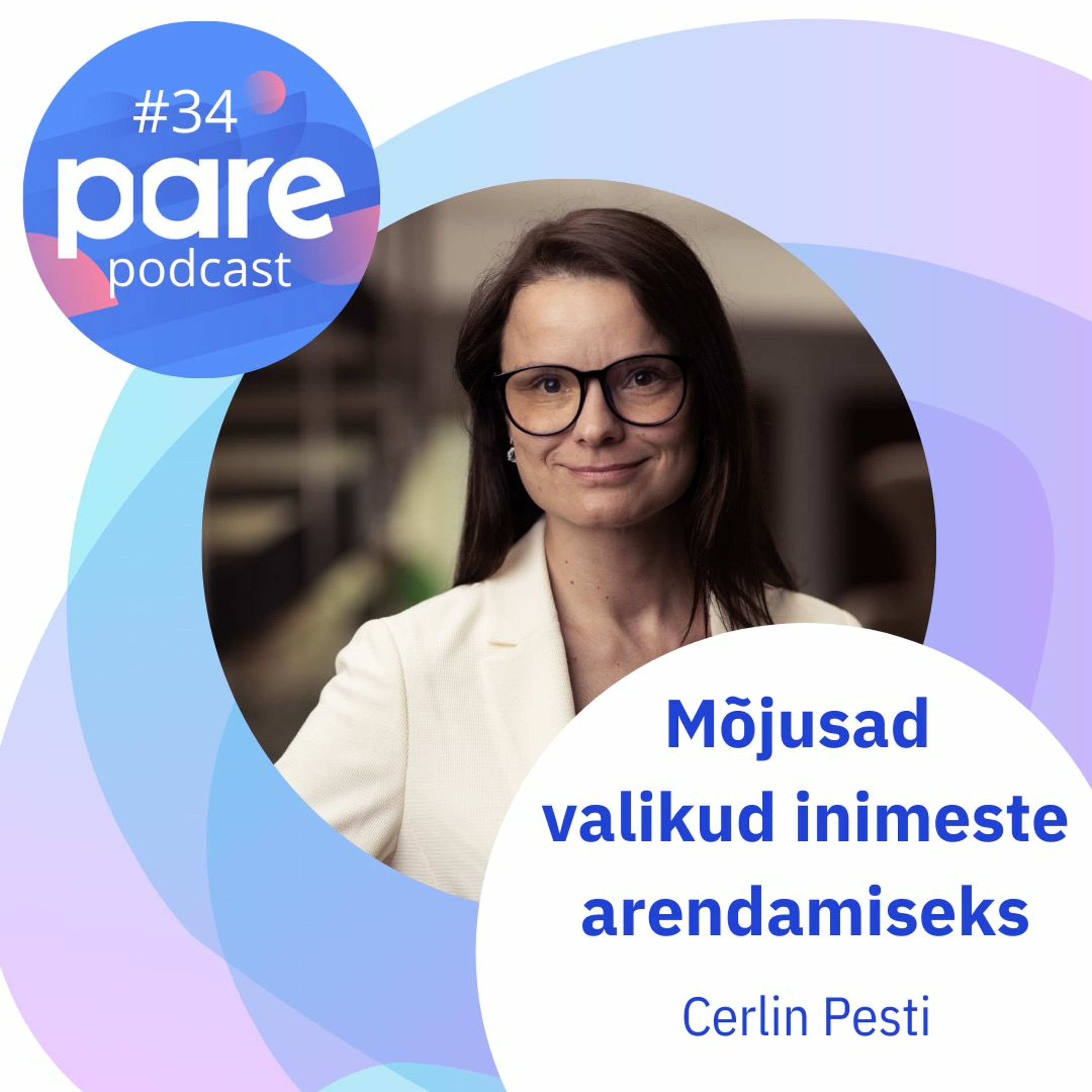 PARE podcast #34 Cerlin Pesti I Mõjusad valikud inimeste arendamiseks