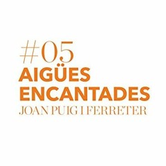 [Get] PDF EBOOK EPUB KINDLE Aigües encantades by  Joan Puig i Ferreter &  Margarida C