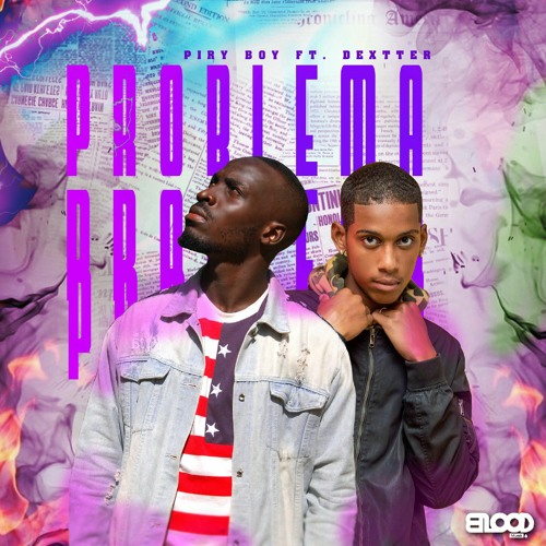 Piry Boy "Problema"(C/Dextter) [Prod. Blood Musik]
