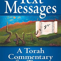 [Access] KINDLE 📂 Text Messages: A Torah Commentary for Teens by  Rabbi Jeffrey K. S
