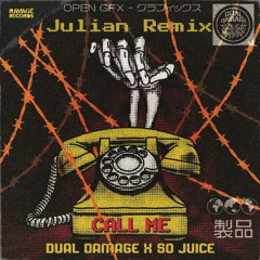 Dual Damage x So Juice - Call Me (Julian’s Call Ignored Remix) FREE DOWNLOAD