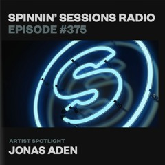 Spinnin’ Sessions 375 - Artist Spotlight: Jonas Aden