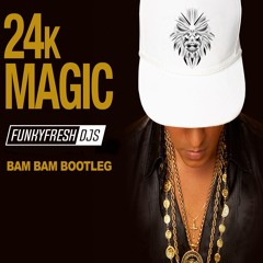 Bruno Mars - 24K Magic (Funky Fresh Bootleg)