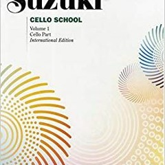 READ DOWNLOAD@ Suzuki Cello School, Vol. 1: Cello Part, Revised Edition READ B.O.O.K.