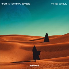 Tony Dark Eyes - The Call