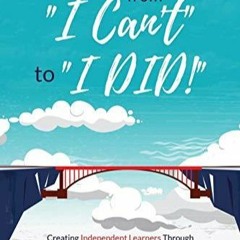 Ebook(download) Building a Bridge From I Cant to I DID!: Creating Independent Learners