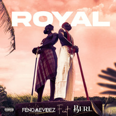 Fenomevibez - Royal ft. Beri.