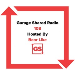 Garage Shared Radio 108 w/ Bear Like