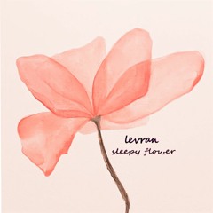 Levran - Sleepy Flower