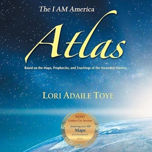 Epub✔ The I AM America Atlas for 2021 and Beyond: Based on the Maps, Prophecies, and