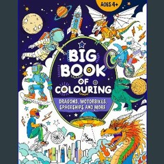 ebook read [pdf] ⚡ Big Book of Colouring for Boys: For Children Ages 4+ (Big Books of Colouring (A