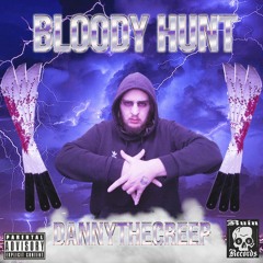 BLOODY HUNT (Prod. by DannyTheCreep)