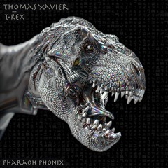 Thomas Xavier - T-Rex (Original Mix)