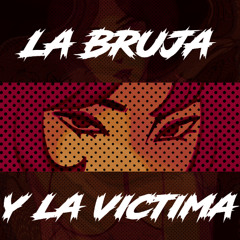 La Bruja y La Víctima
