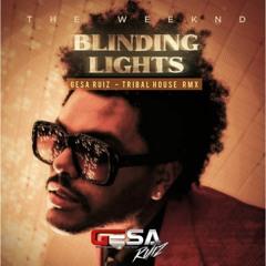 The Weeknd - BLINDING LIGHTS (Gesa Ruiz - tribal house remix)