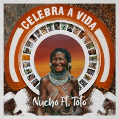 Nucho feat Totó - Celebra a Vida
