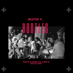 Bingo Players Vs. Cardi B - Rattle WAP // Mister V. Bootleg