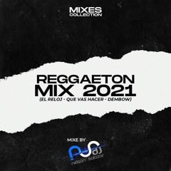 Reggaeton Mix 2021 (El Reloj - Que Vas Hacer - Dembow) - Nelson Salazar