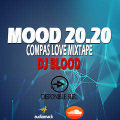 Mood20.20 - Mixtape Compas Love Dj Blood