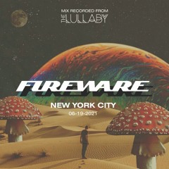 Fireware-Lullaby june 2021