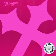 Rare Candy - Inside Me