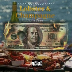 Lobster & Champagne (Prod. By jaym3s)