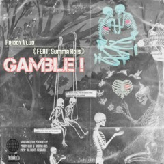 Gamble (Feat. Summa Adis) [Prod. Tyler Rose]