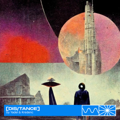 [dis/tance] 02/24 by Kredenc & Yadel