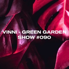 VINNI - GREEN GARDEN SHOW #090