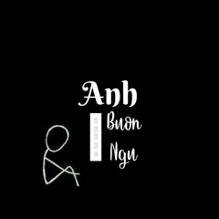 Anh không buồn ngủ