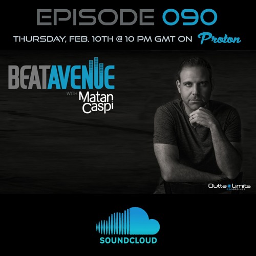 Download / Stream Matan Caspi - 'Beat Avenue' on Proton Radio | Episode # 090 February 2022