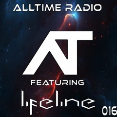 AllTime Radio Ep. 016 (Feat. LIFELINE)